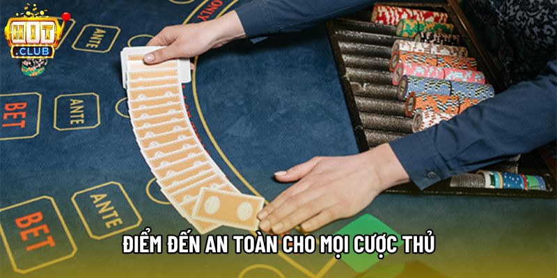Điểm đến an toàn cho mọi cược thủ