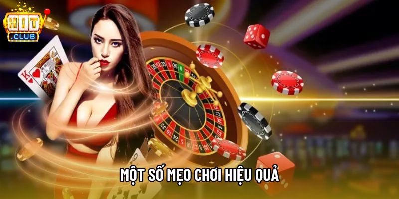 Một số mẹo chơi hiệu quả