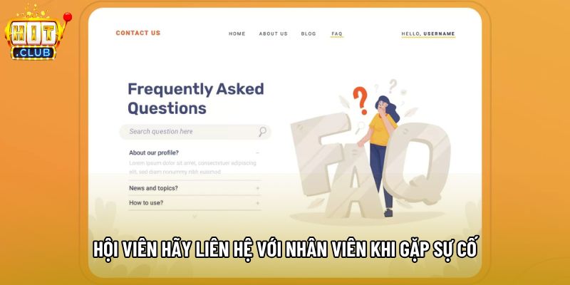 Hội viên hãy liên hệ với nhân viên khi gặp sự cố