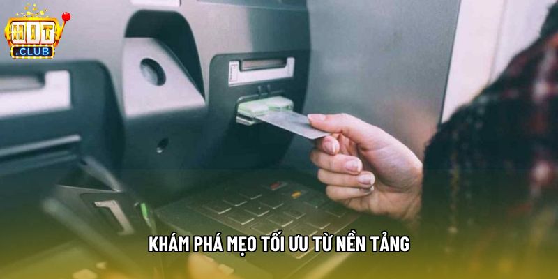 Khám phá mẹo tối ưu từ nền tảng