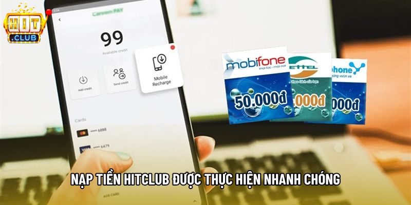 Nạp tiền hitclub được thực hiện nhanh chóng