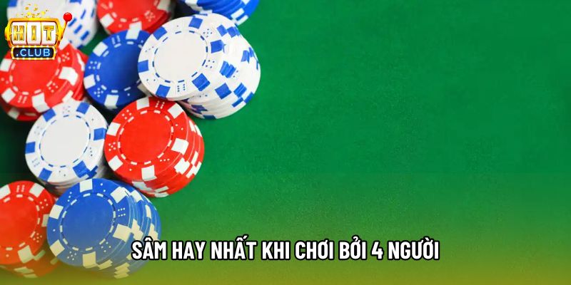Sâm hay nhất khi chơi bởi 4 người