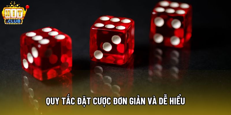 Quy tắc đặt cược đơn giản và dễ hiểu