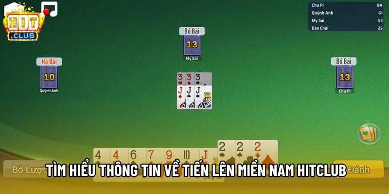 Tìm hiểu thông tin về Tiến lên miền Nam Hitclub