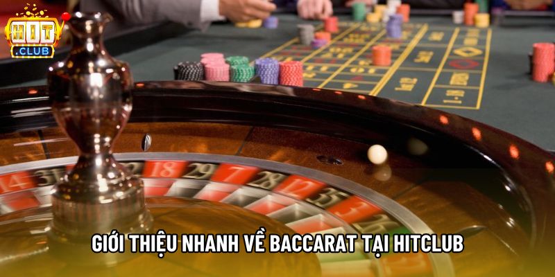Giới thiệu nhanh về baccarat tại Hitclub