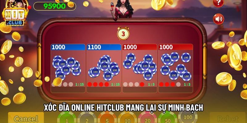 Xóc đĩa online hitclub mang lại sự minh bạch