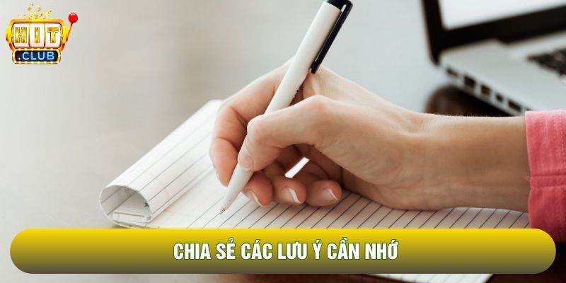 Chia sẻ các lưu ý cần nhớ