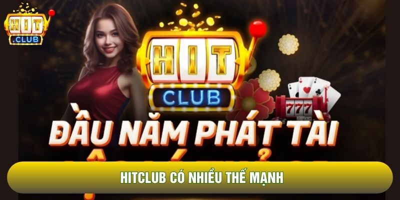 HitClub có nhiều thế mạnh