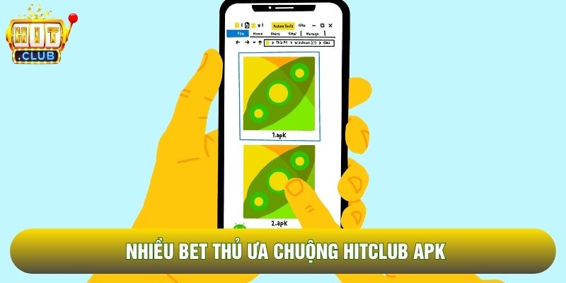 Nhiều bet thủ ưa chuộng Hitclub APK